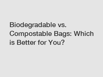 Biodegradable vs. Compostable Bags: Which is Better for You?