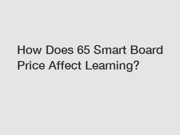 How Does 65 Smart Board Price Affect Learning?