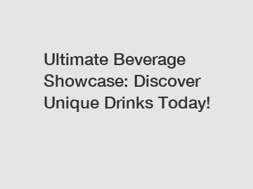 Ultimate Beverage Showcase: Discover Unique Drinks Today!