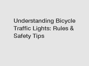 Understanding Bicycle Traffic Lights: Rules & Safety Tips