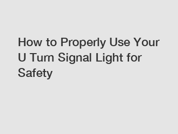 How to Properly Use Your U Turn Signal Light for Safety