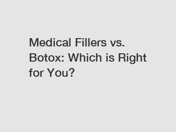 Medical Fillers vs. Botox: Which is Right for You?