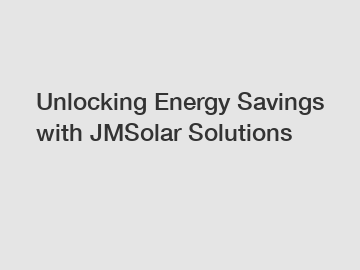 Unlocking Energy Savings with JMSolar Solutions