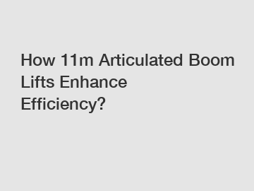 How 11m Articulated Boom Lifts Enhance Efficiency?