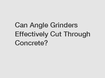 Can Angle Grinders Effectively Cut Through Concrete?