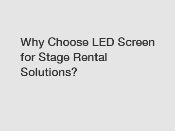 Why Choose LED Screen for Stage Rental Solutions?