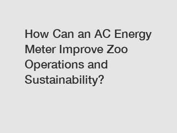 How Can an AC Energy Meter Improve Zoo Operations and Sustainability?