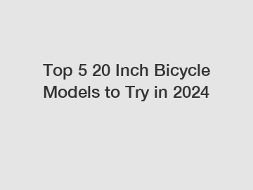 Top 5 20 Inch Bicycle Models to Try in 2024