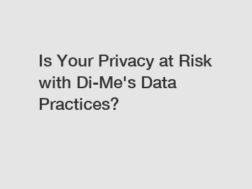 Is Your Privacy at Risk with Di-Me's Data Practices?