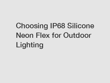 Choosing IP68 Silicone Neon Flex for Outdoor Lighting