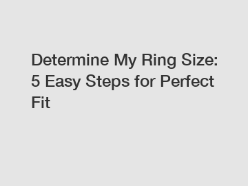 Determine My Ring Size: 5 Easy Steps for Perfect Fit