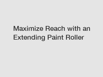 Maximize Reach with an Extending Paint Roller