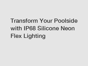 Transform Your Poolside with IP68 Silicone Neon Flex Lighting