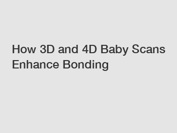 How 3D and 4D Baby Scans Enhance Bonding
