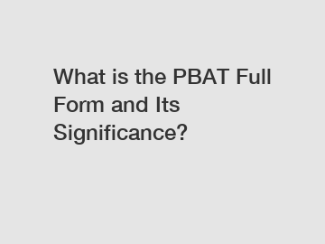 What is the PBAT Full Form and Its Significance?