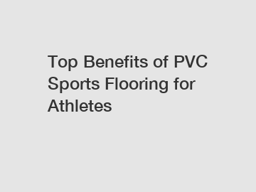 Top Benefits of PVC Sports Flooring for Athletes