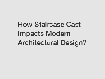 How Staircase Cast Impacts Modern Architectural Design?