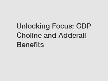 Unlocking Focus: CDP Choline and Adderall Benefits