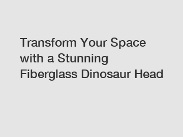 Transform Your Space with a Stunning Fiberglass Dinosaur Head