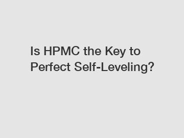 Is HPMC the Key to Perfect Self-Leveling?