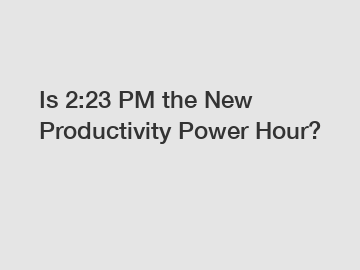 Is 2:23 PM the New Productivity Power Hour?