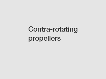 Contra-rotating propellers