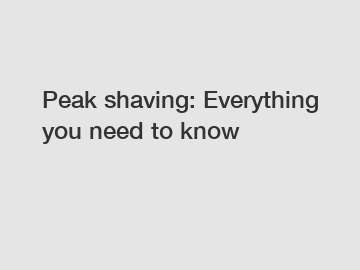 Peak shaving: Everything you need to know