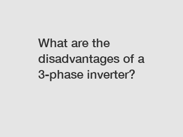 What are the disadvantages of a 3-phase inverter?