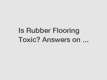 Is Rubber Flooring Toxic? Answers on ...