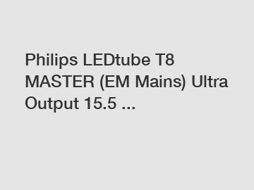 Philips LEDtube T8 MASTER (EM Mains) Ultra Output 15.5 ...