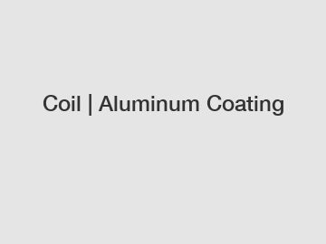 Coil | Aluminum Coating