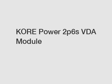 KORE Power 2p6s VDA Module
