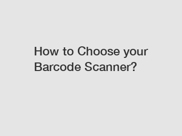 How to Choose your Barcode Scanner?