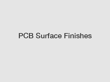 PCB Surface Finishes