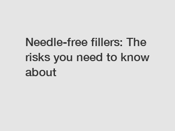 Needle-free fillers: The risks you need to know about