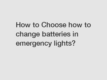 How to Choose how to change batteries in emergency lights?
