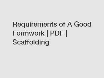 Requirements of A Good Formwork | PDF | Scaffolding