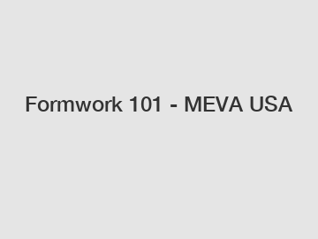 Formwork 101 - MEVA USA