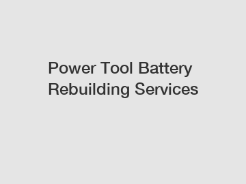 Power Tool Battery Rebuilding Services