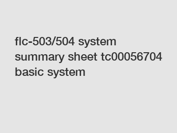 flc-503/504 system summary sheet tc00056704 basic system