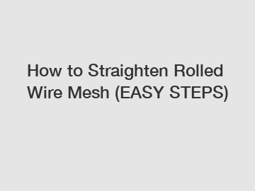 How to Straighten Rolled Wire Mesh (EASY STEPS)