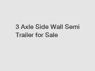 3 Axle Side Wall Semi Trailer for Sale