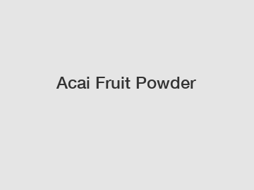 Acai Fruit Powder