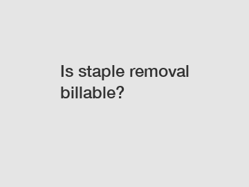 Is staple removal billable?