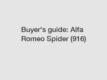 Buyer's guide: Alfa Romeo Spider (916)