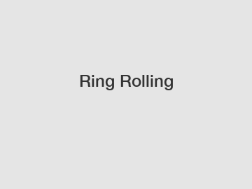 Ring Rolling