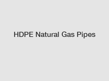HDPE Natural Gas Pipes