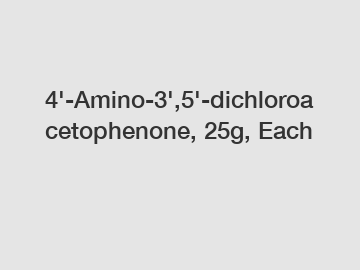 4'-Amino-3',5'-dichloroacetophenone, 25g, Each