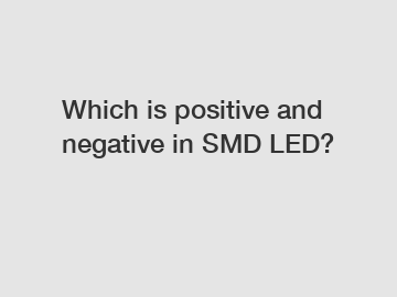 Which is positive and negative in SMD LED?