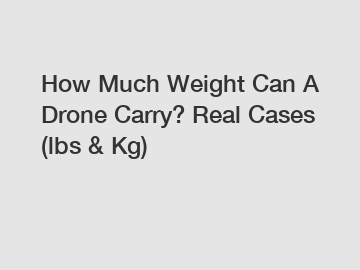 How Much Weight Can A Drone Carry? Real Cases (lbs & Kg)